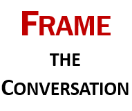Frame the Conversation